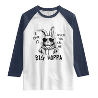 I Love It When You Call Me Big Hoppa Raglan Shirt Funny Easter Bunny Kids