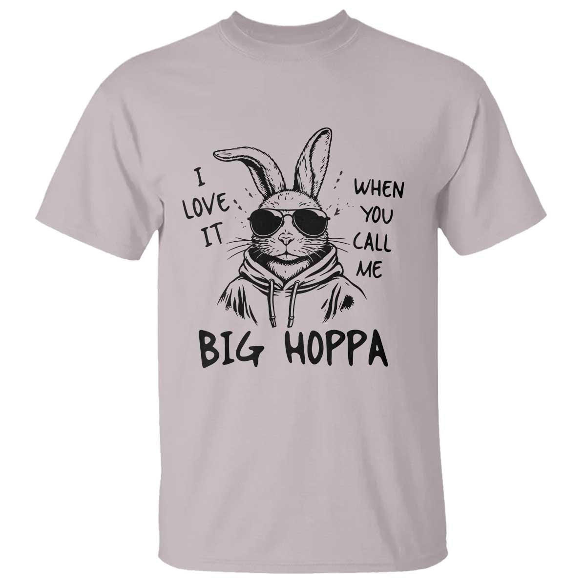 I Love It When You Call Me Big Hoppa T Shirt Funny Easter Bunny Kids