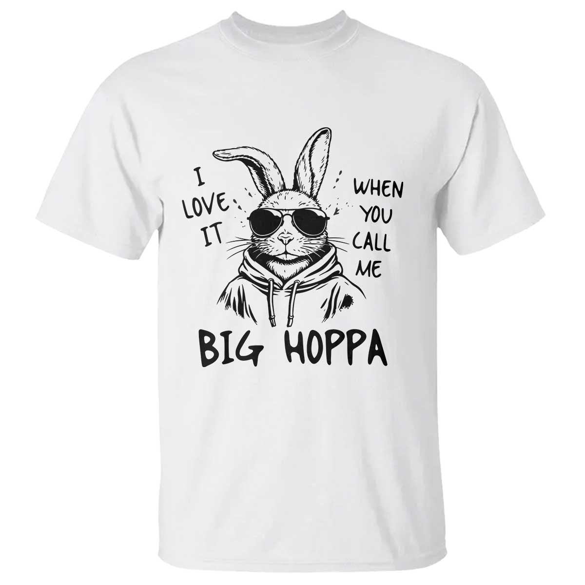 I Love It When You Call Me Big Hoppa T Shirt Funny Easter Bunny Kids