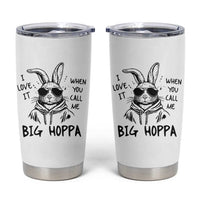 I Love It When You Call Me Big Hoppa Tumbler Cup Funny Easter Bunny Kids