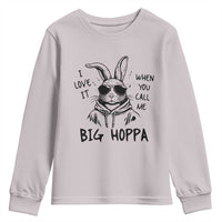 I Love It When You Call Me Big Hoppa Youth Sweatshirt Funny Easter Bunny Kids