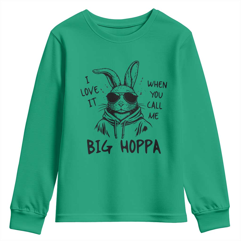 I Love It When You Call Me Big Hoppa Youth Sweatshirt Funny Easter Bunny Kids