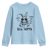 I Love It When You Call Me Big Hoppa Youth Sweatshirt Funny Easter Bunny Kids