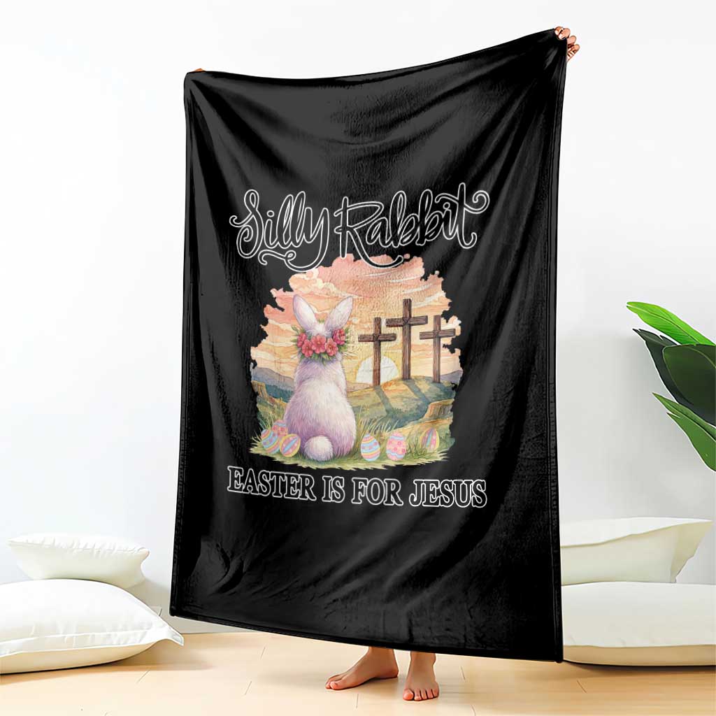 Silly Rabbit Easter Is For Jesus Throw Blanket Christian Easter