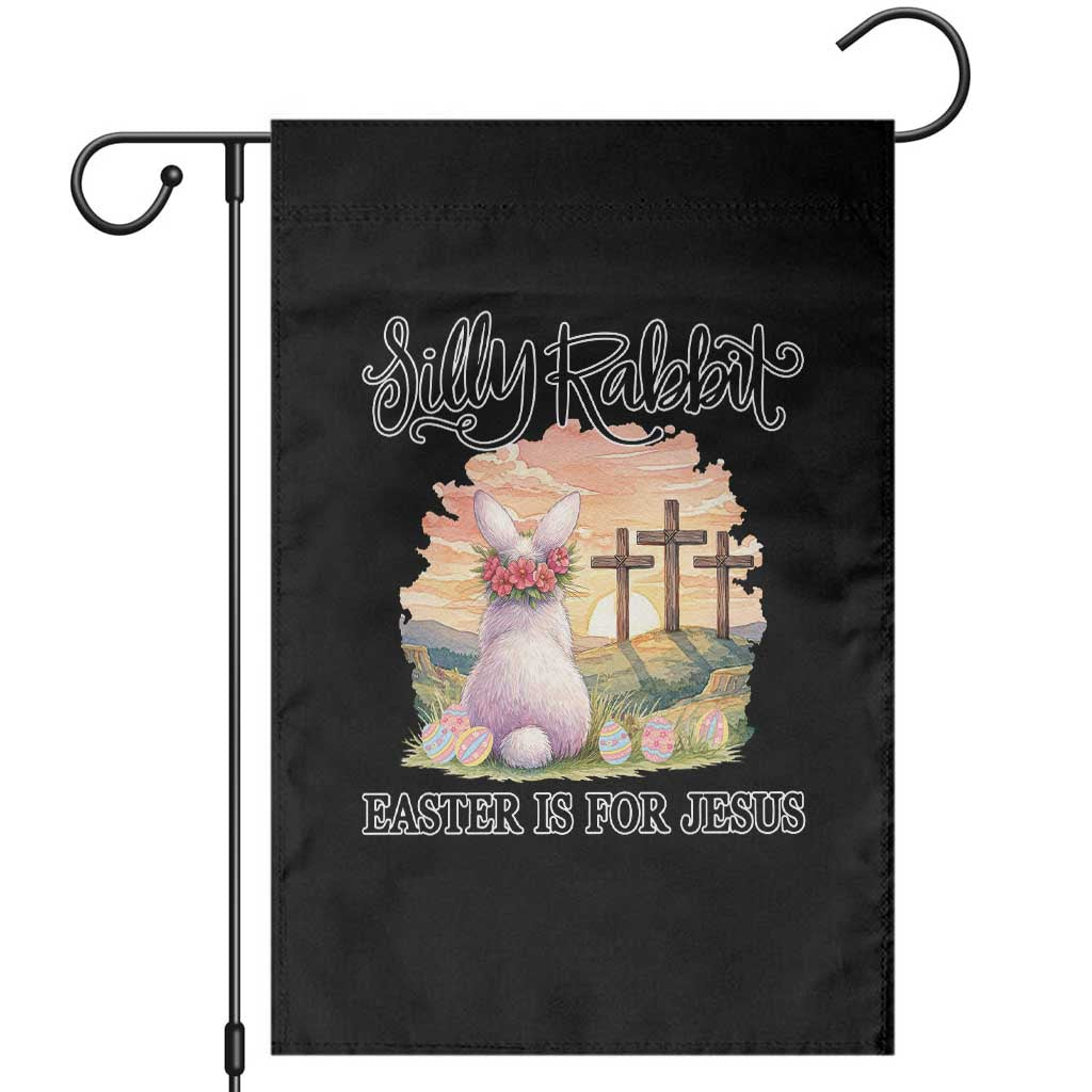 Silly Rabbit Easter Is For Jesus Garden Flag Christian Easter