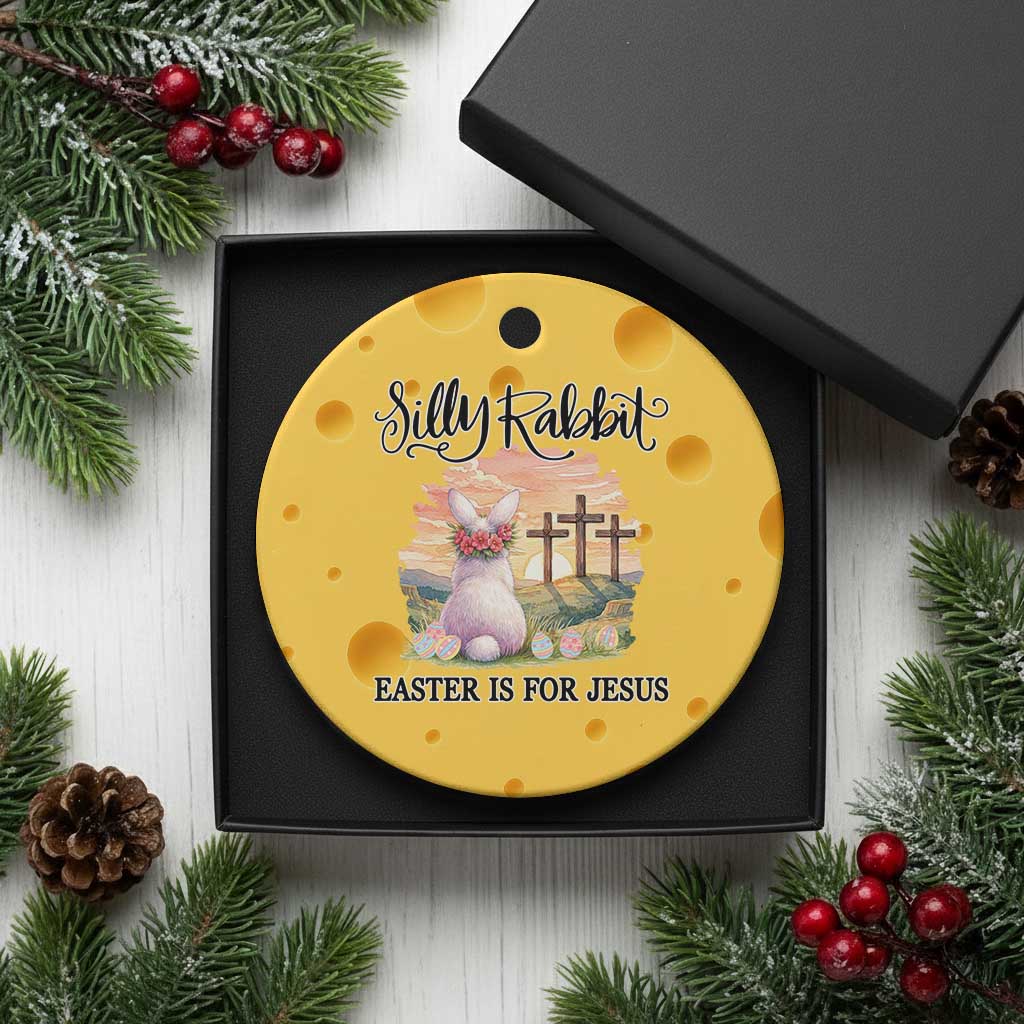 Silly Rabbit Easter Is For Jesus Ceramic Ornament Christian Easter