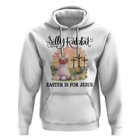 Silly Rabbit Easter Is For Jesus Hoodie Christian Easter