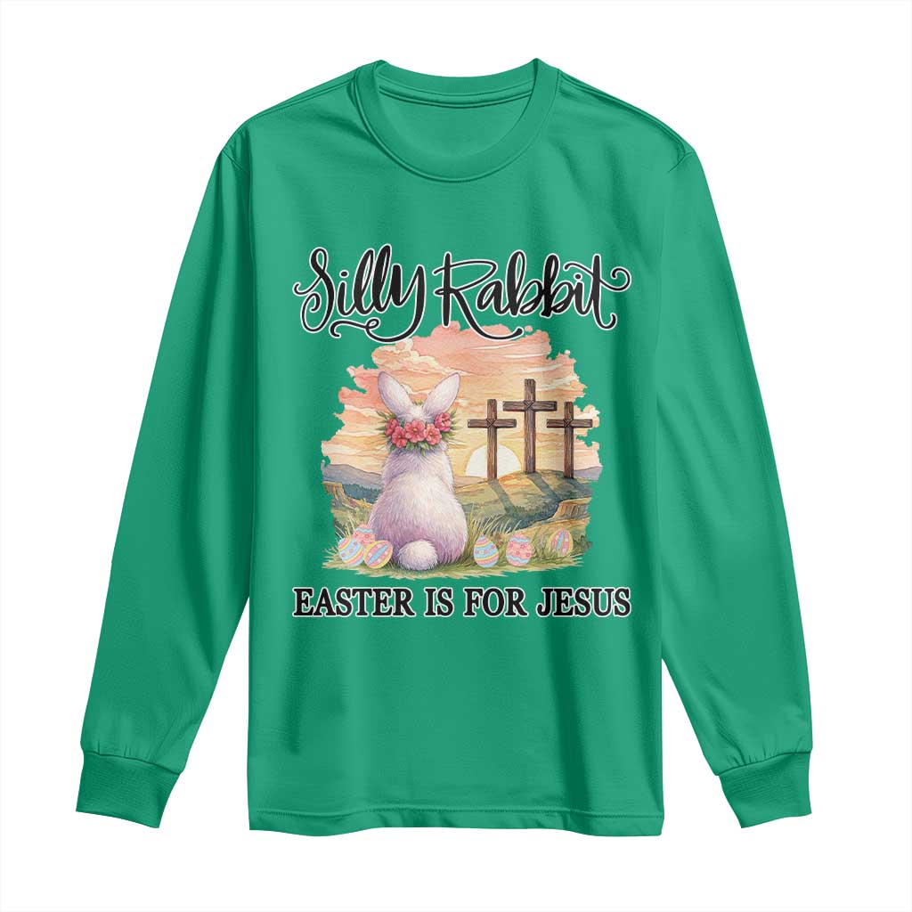 Silly Rabbit Easter Is For Jesus Long Sleeve Shirt Christian Easter