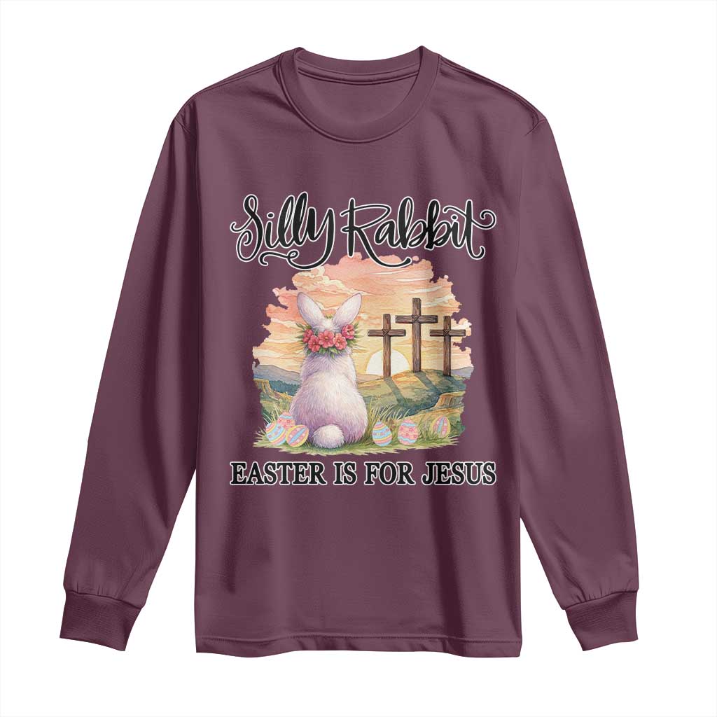 Silly Rabbit Easter Is For Jesus Long Sleeve Shirt Christian Easter