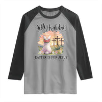 Silly Rabbit Easter Is For Jesus Raglan Shirt Christian Easter