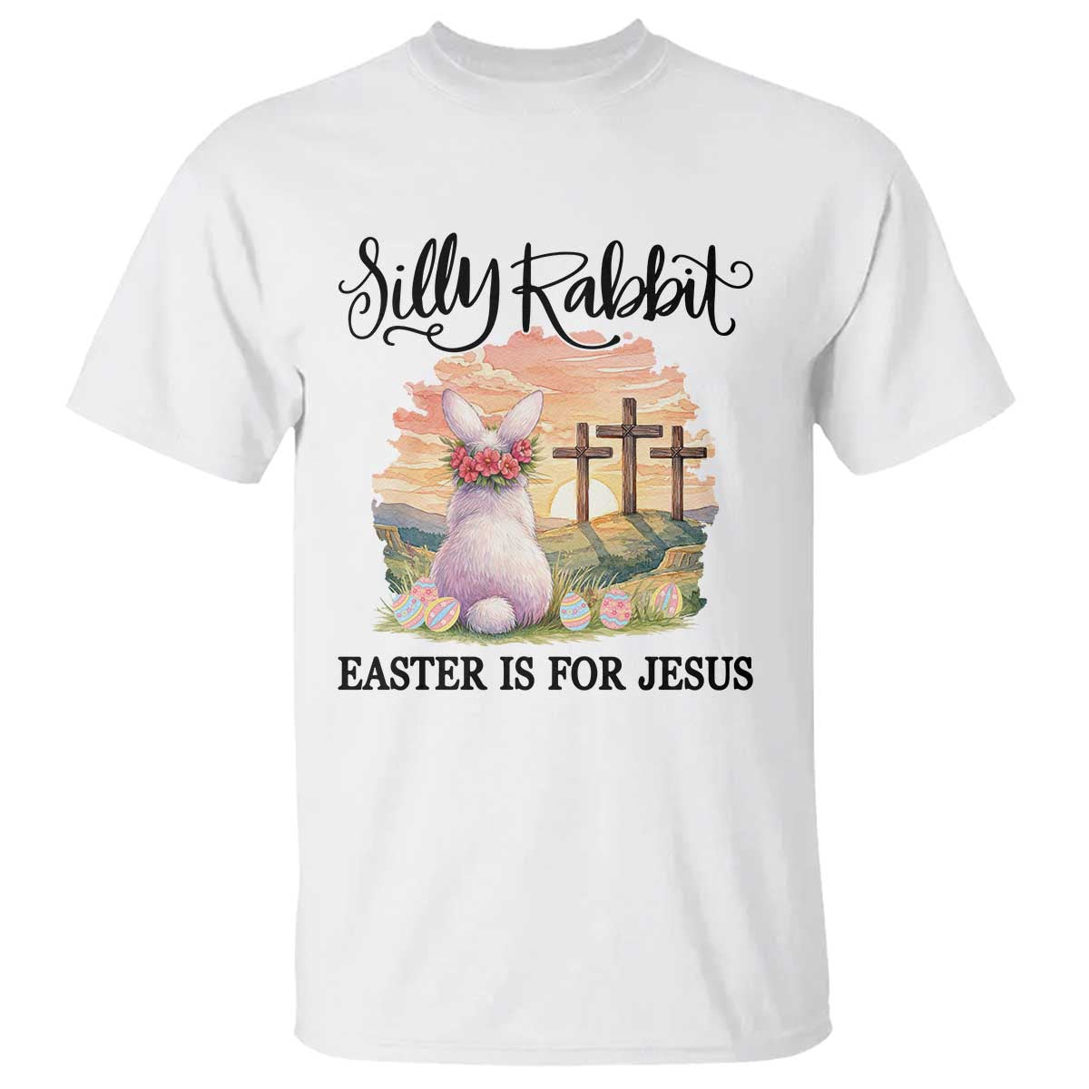 Silly Rabbit Easter Is For Jesus T Shirt Christian Easter