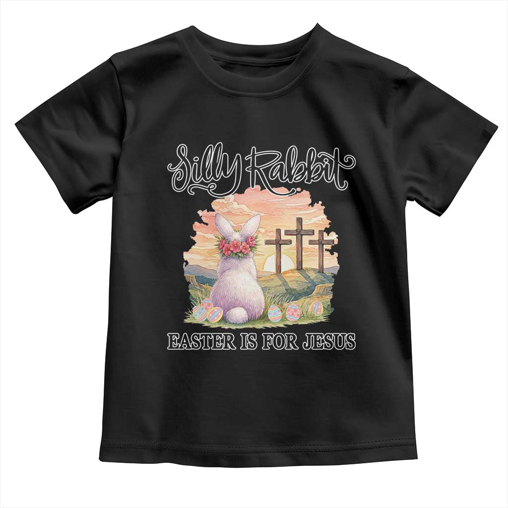Silly Rabbit Easter Is For Jesus Toddler T Shirt Christian Easter