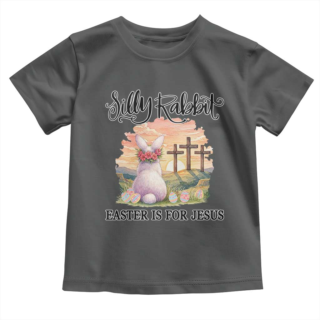 Silly Rabbit Easter Is For Jesus Toddler T Shirt Christian Easter