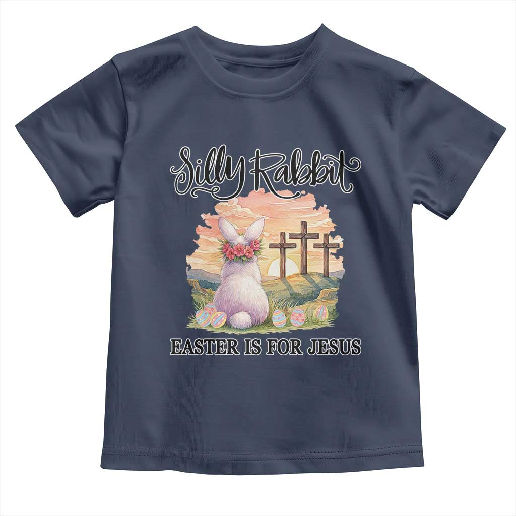 Silly Rabbit Easter Is For Jesus Toddler T Shirt Christian Easter