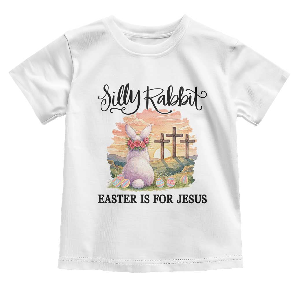 Silly Rabbit Easter Is For Jesus Toddler T Shirt Christian Easter
