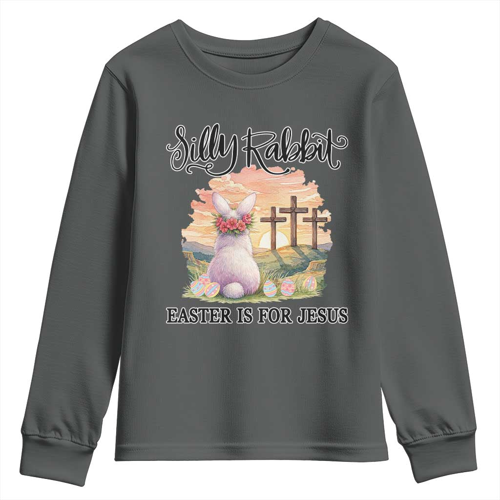Silly Rabbit Easter Is For Jesus Youth Sweatshirt Christian Easter