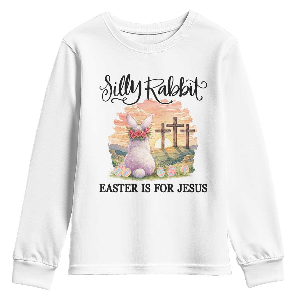 Silly Rabbit Easter Is For Jesus Youth Sweatshirt Christian Easter