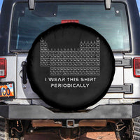 I Wear This Shirt Periodically Spare Tire Cover Chemistry Periodic Table Gift
