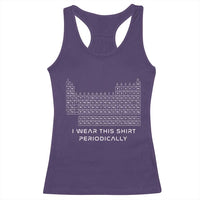 I Wear This Shirt Periodically Racerback Tank Top Chemistry Periodic Table Gift