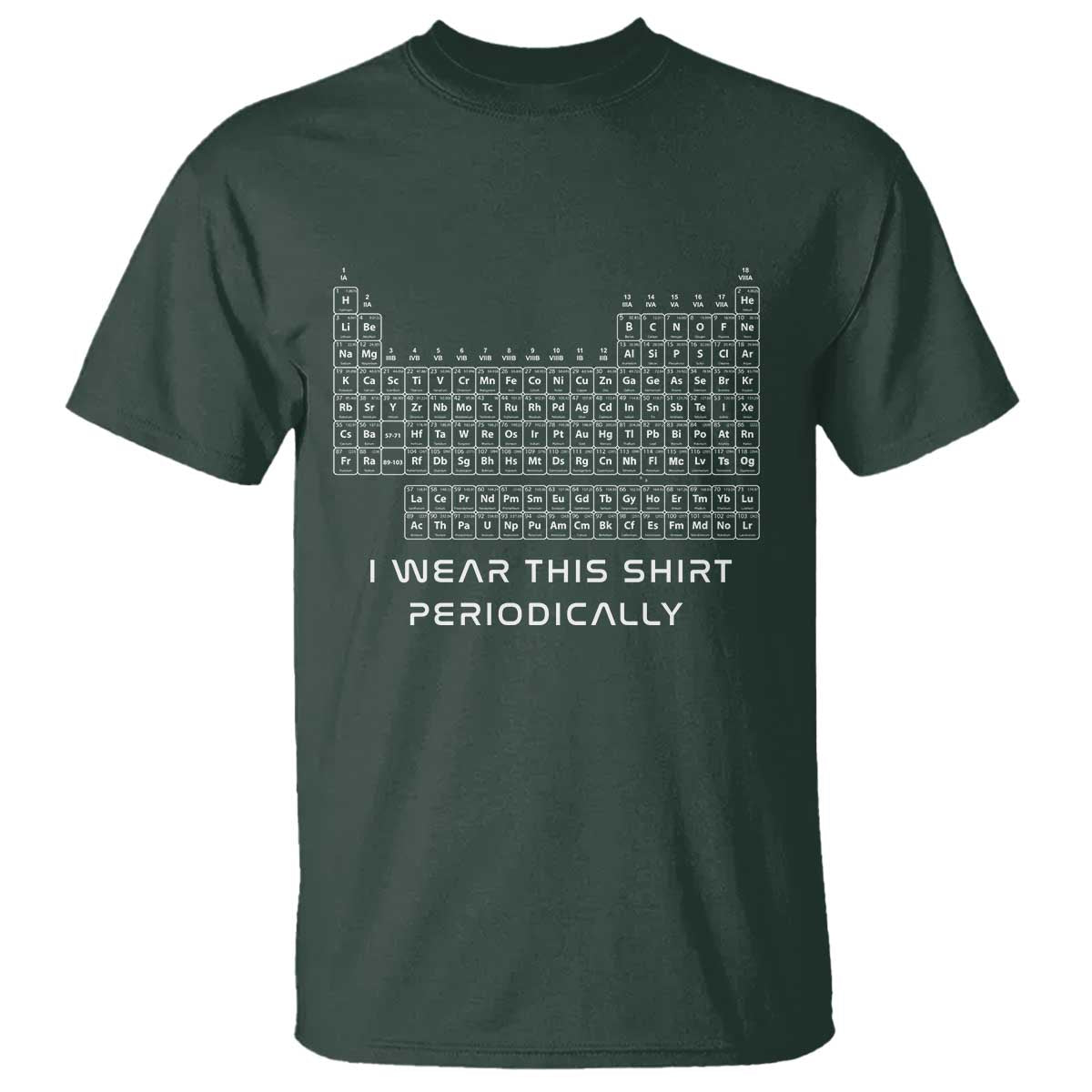 I Wear This Shirt Periodically T Shirt Chemistry Periodic Table Gift