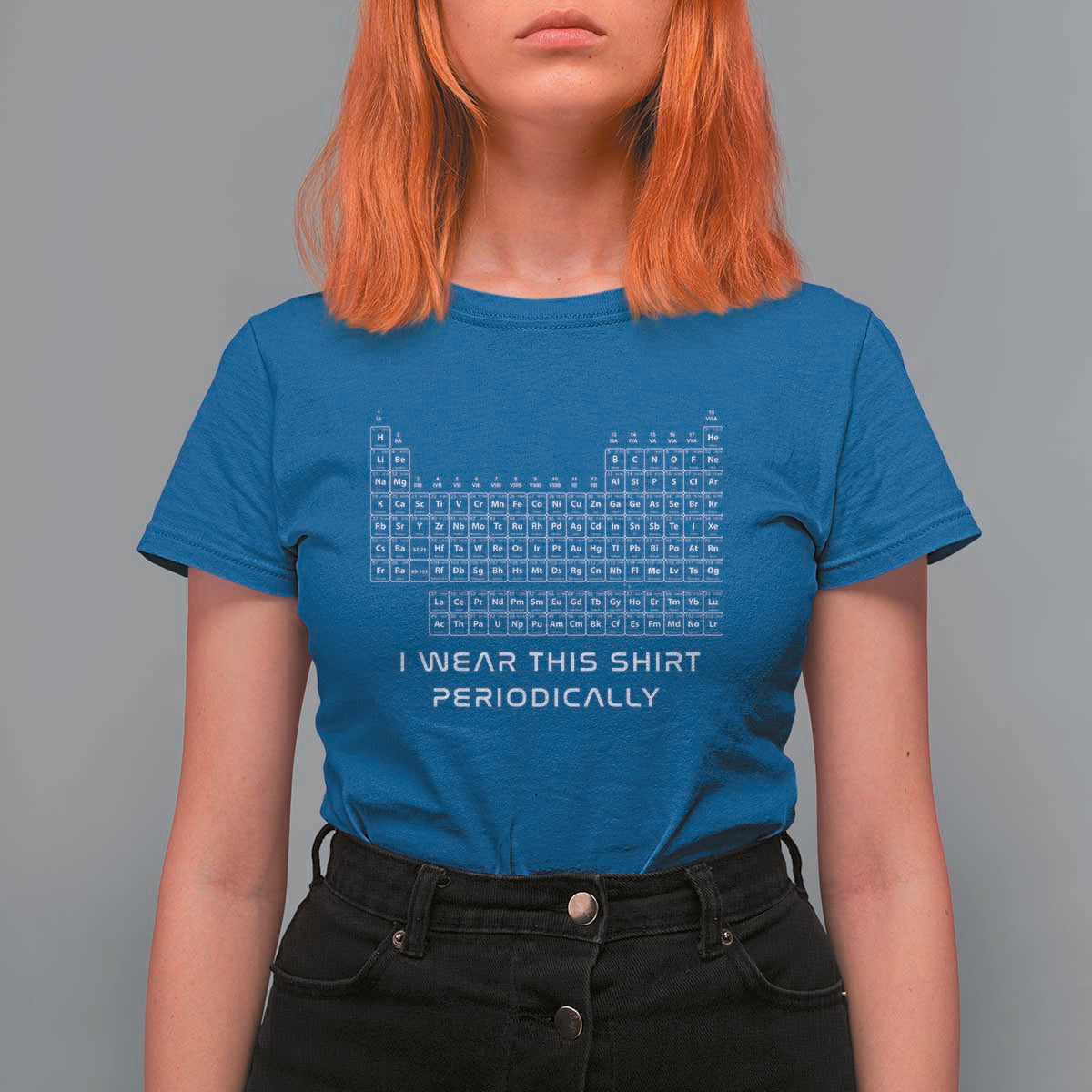 I Wear This Shirt Periodically T Shirt For Women Chemistry Periodic Table Gift