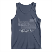 I Wear This Shirt Periodically Tank Top Chemistry Periodic Table Gift