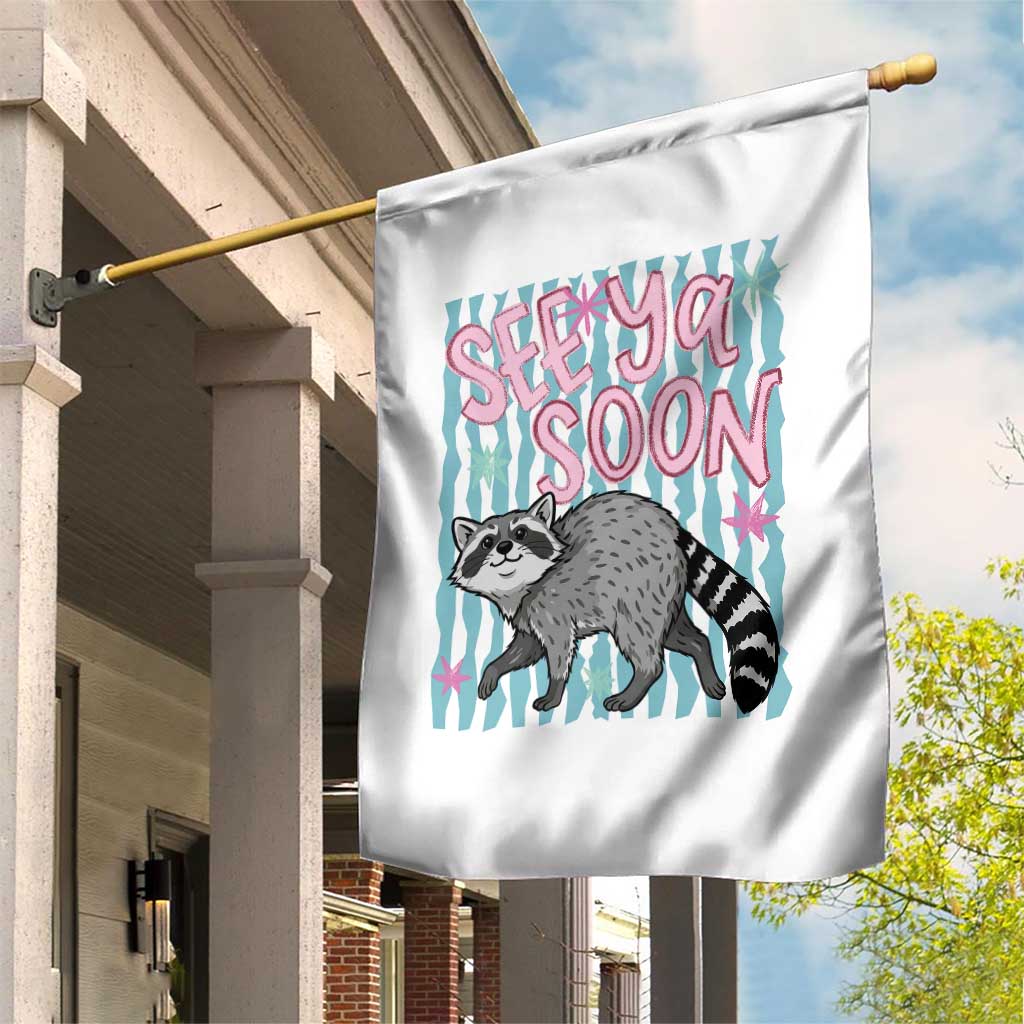 See Ya Soon Raccoon Garden Flag Funny Last Day of School