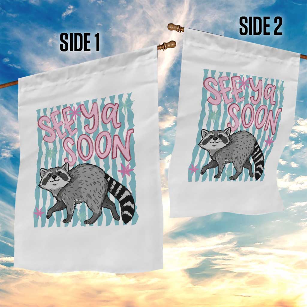 See Ya Soon Raccoon Garden Flag Funny Last Day of School