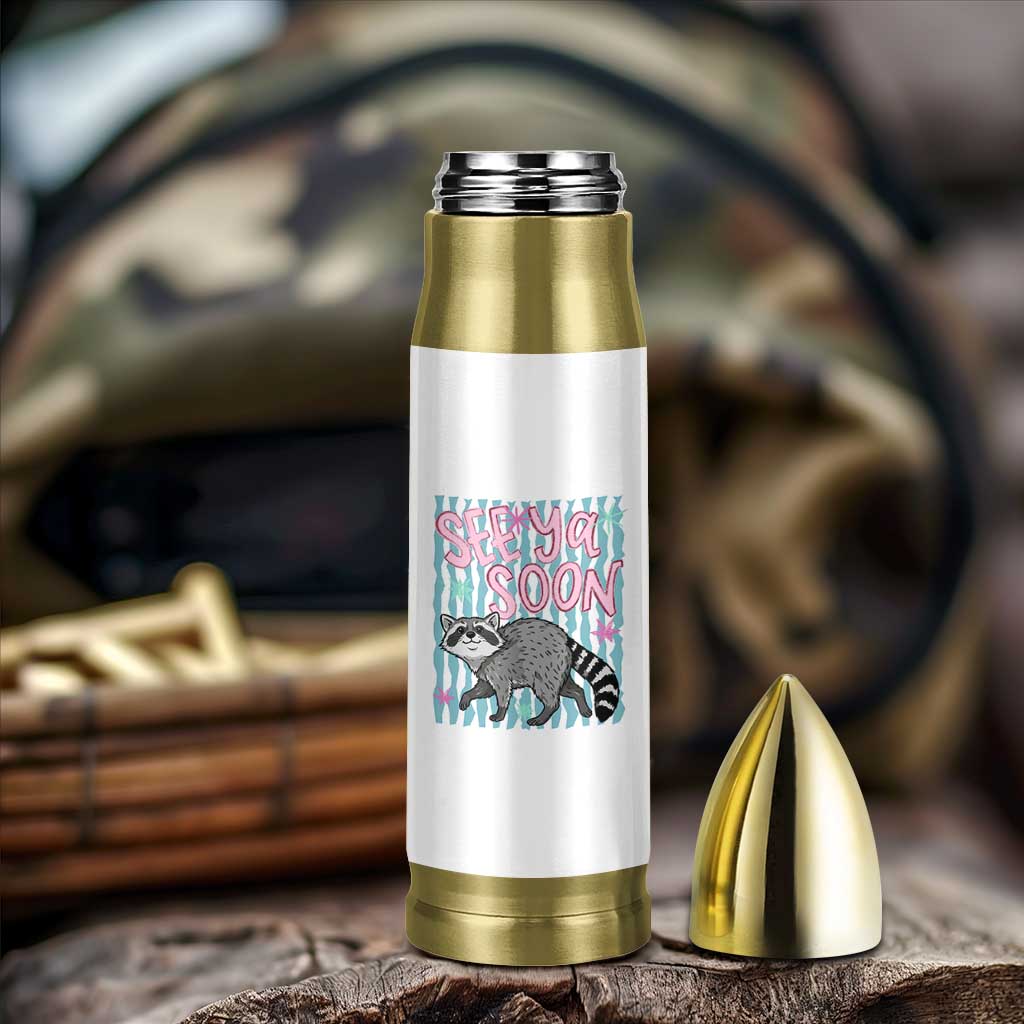 See Ya Soon Raccoon Bullet Tumbler Funny Last Day of School