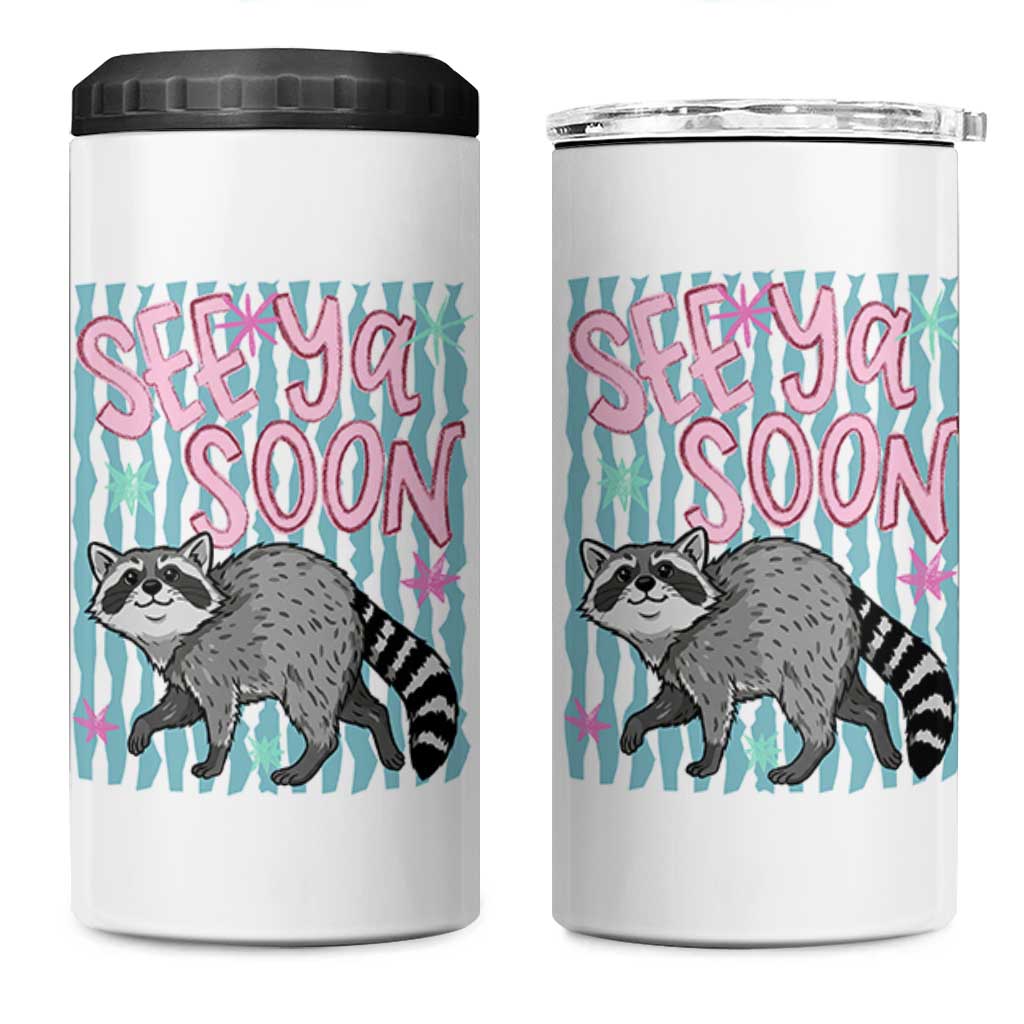 See Ya Soon Raccoon 4 in 1 Can Cooler Tumbler Funny Last Day of School