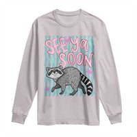 See Ya Soon Raccoon Long Sleeve Shirt Funny Last Day of School