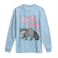 See Ya Soon Raccoon Long Sleeve Shirt Funny Last Day of School