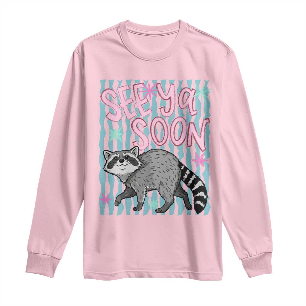 See Ya Soon Raccoon Long Sleeve Shirt Funny Last Day of School
