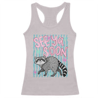 See Ya Soon Raccoon Racerback Tank Top Funny Last Day of School