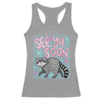 See Ya Soon Raccoon Racerback Tank Top Funny Last Day of School
