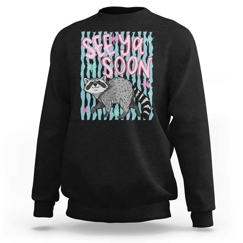 See Ya Soon Raccoon Sweatshirt Funny Last Day of School