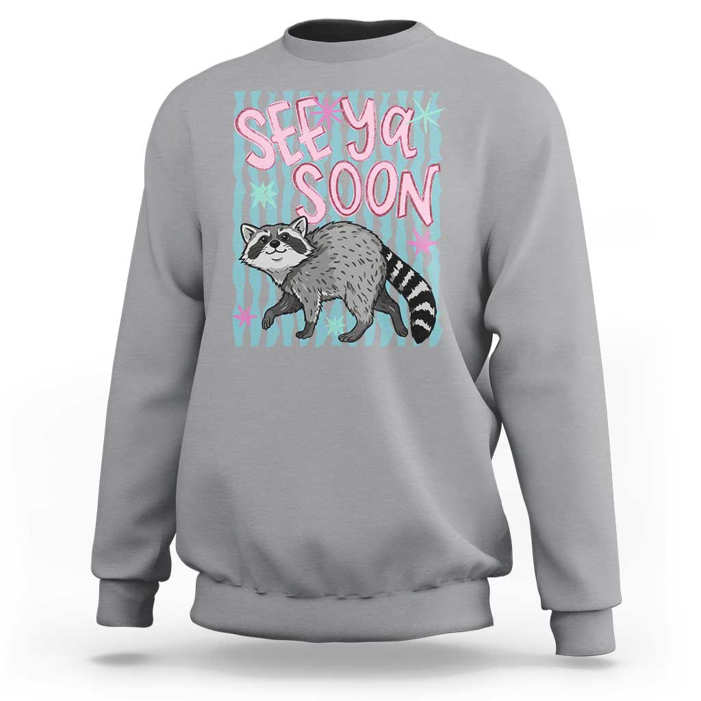 See Ya Soon Raccoon Sweatshirt Funny Last Day of School