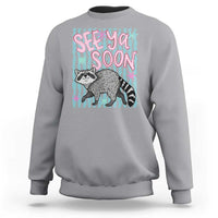 See Ya Soon Raccoon Sweatshirt Funny Last Day of School
