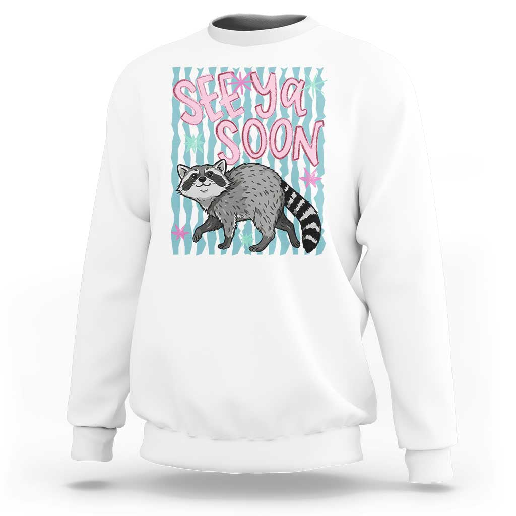See Ya Soon Raccoon Sweatshirt Funny Last Day of School
