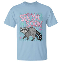 See Ya Soon Raccoon T Shirt Funny Last Day of School