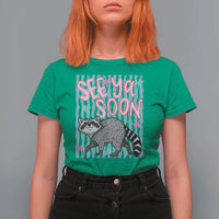 See Ya Soon Raccoon T Shirt For Women Funny Last Day of School