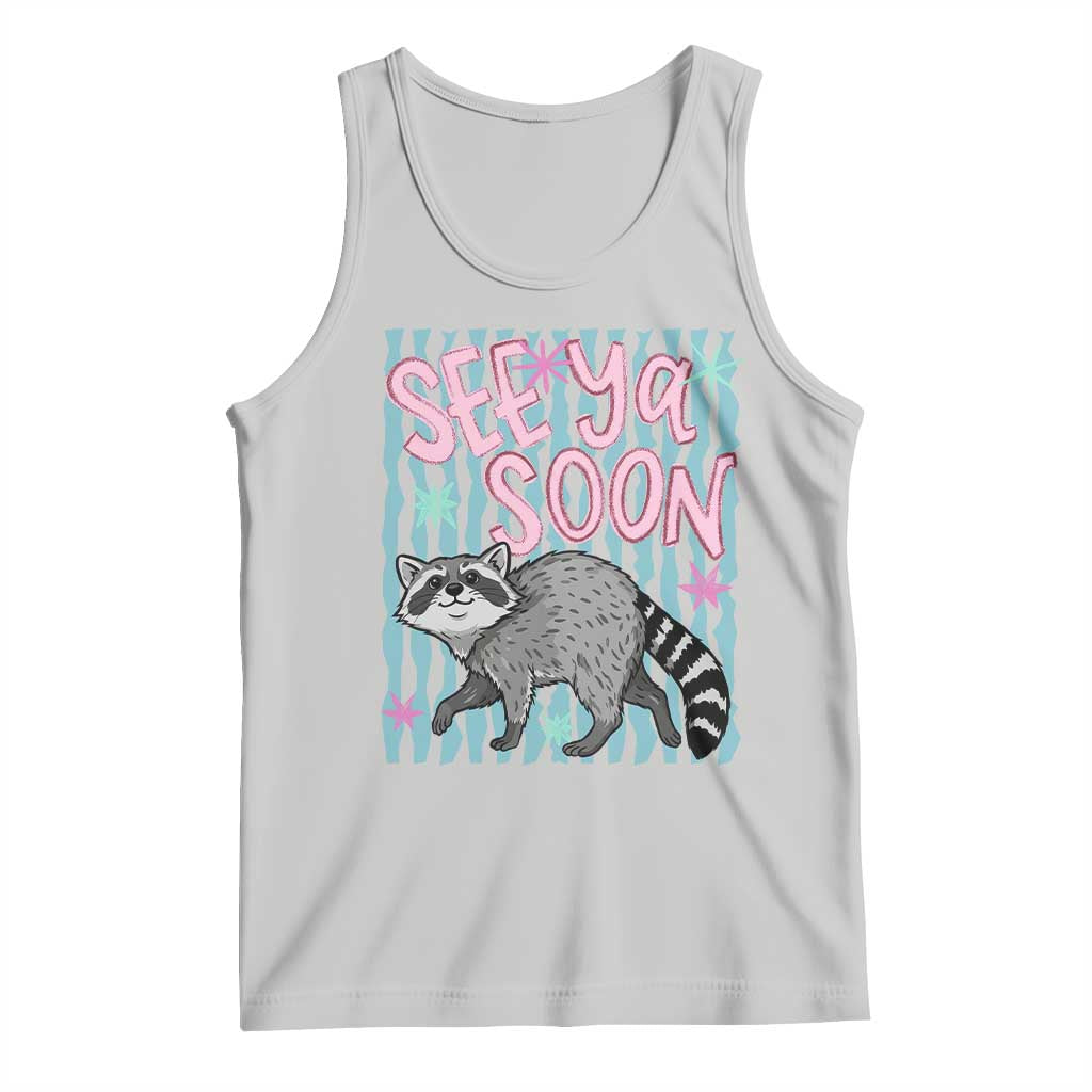 See Ya Soon Raccoon Tank Top Funny Last Day of School