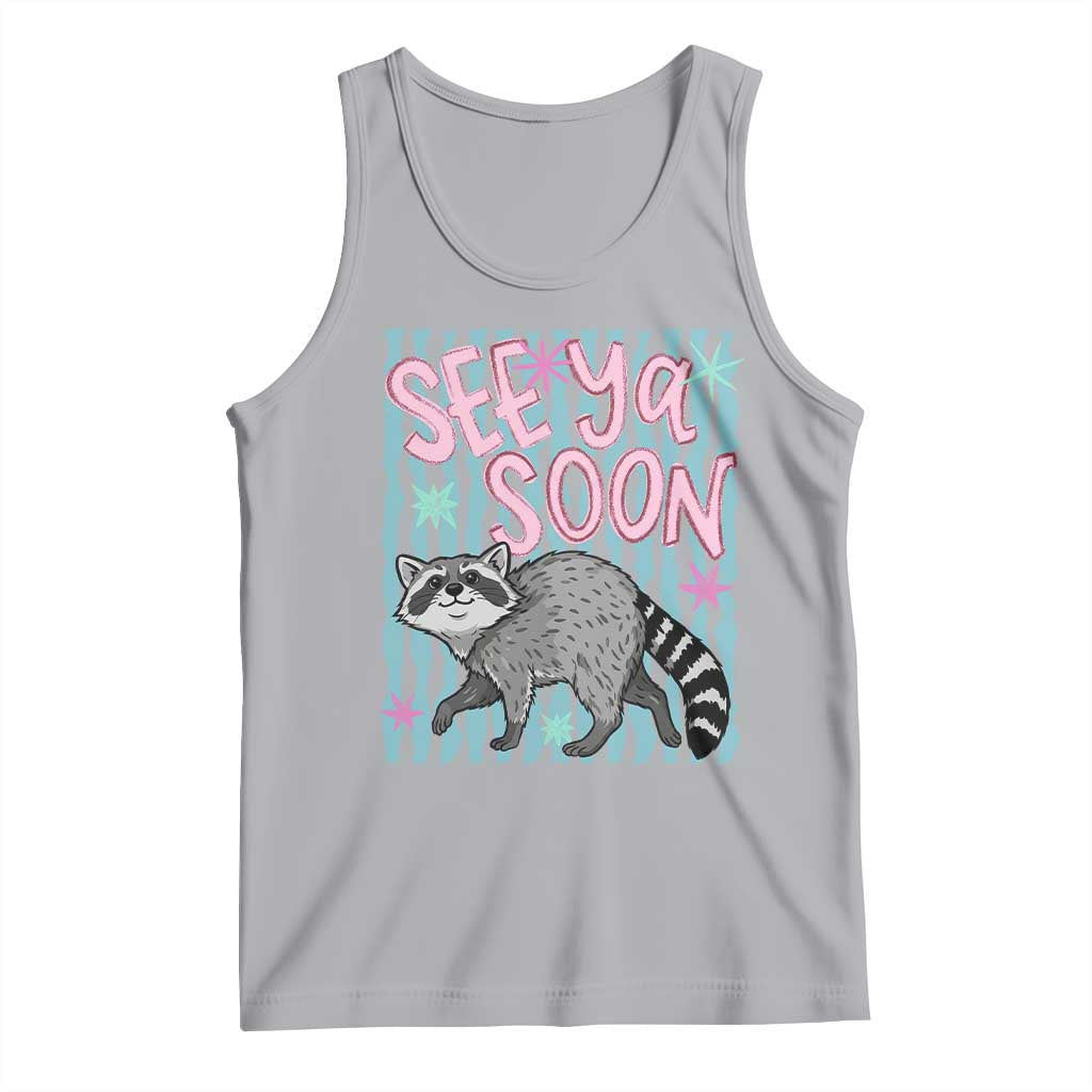 See Ya Soon Raccoon Tank Top Funny Last Day of School