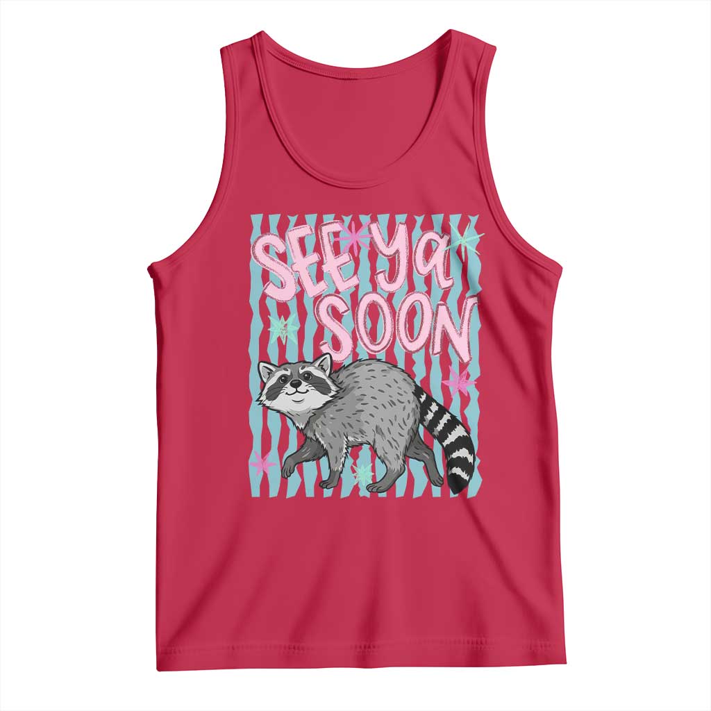 See Ya Soon Raccoon Tank Top Funny Last Day of School