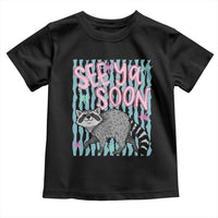 See Ya Soon Raccoon Toddler T Shirt Funny Last Day of School