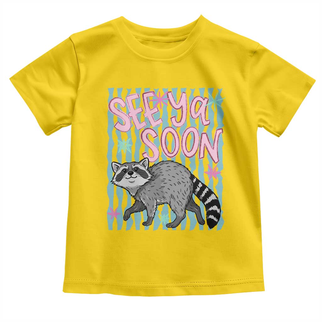 See Ya Soon Raccoon Toddler T Shirt Funny Last Day of School