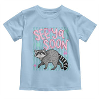 See Ya Soon Raccoon Toddler T Shirt Funny Last Day of School