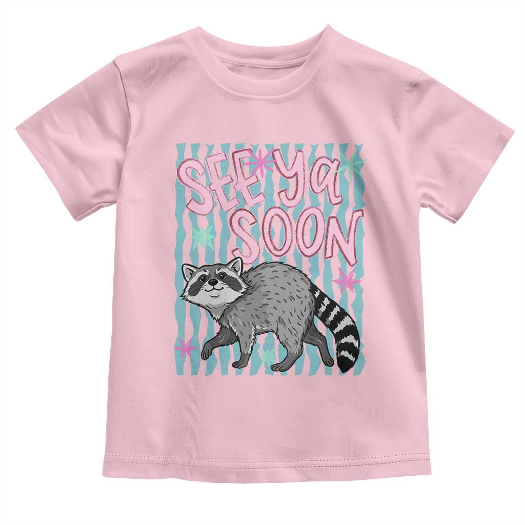 See Ya Soon Raccoon Toddler T Shirt Funny Last Day of School