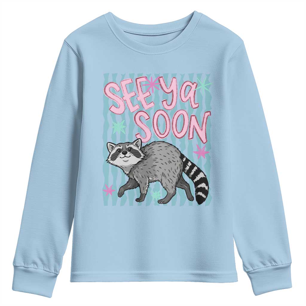 See Ya Soon Raccoon Youth Sweatshirt Funny Last Day of School