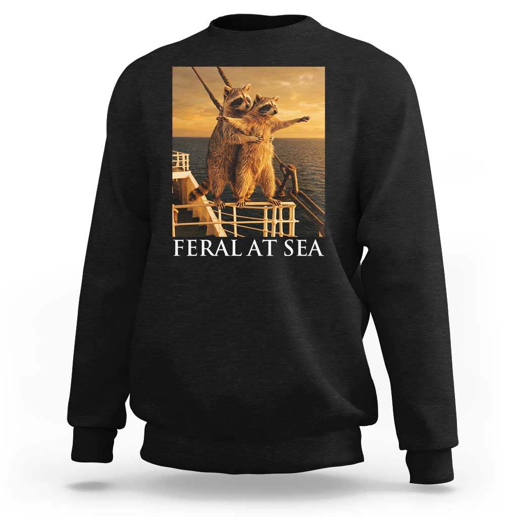 Vintage Feral At Sea Cruise Sweatshirt Funny Raccoon Parody Movie